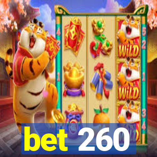 bet 260