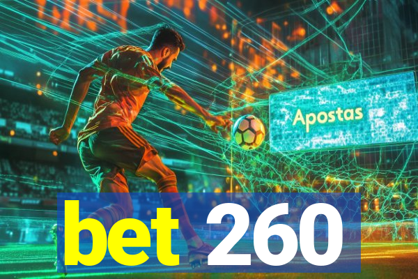 bet 260