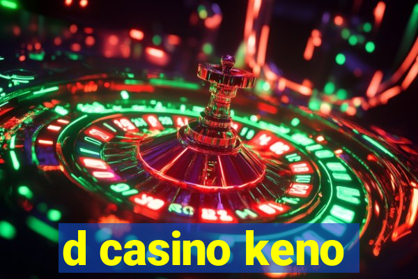 d casino keno