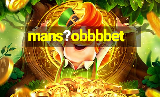 mans?obbbbet