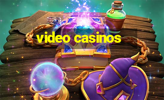 video casinos