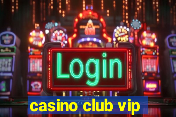 casino club vip