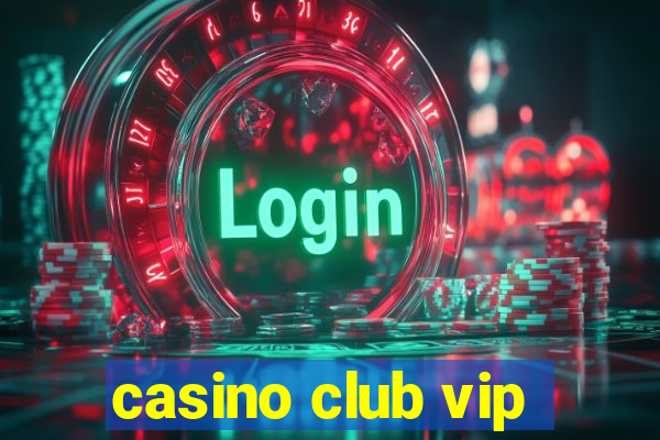 casino club vip