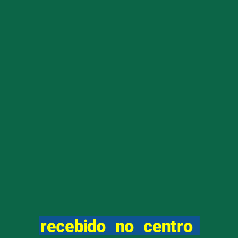 recebido no centro de transporte de partida quanto tempo demora