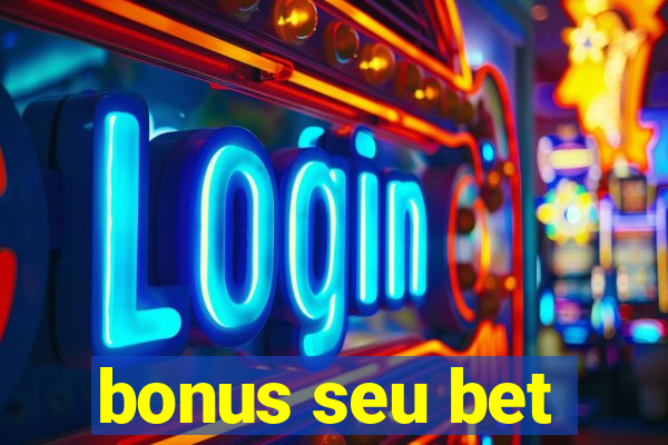 bonus seu bet