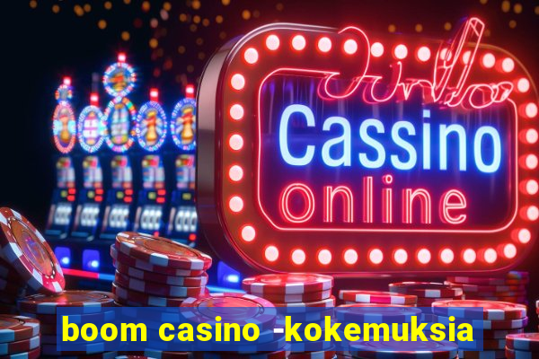 boom casino -kokemuksia