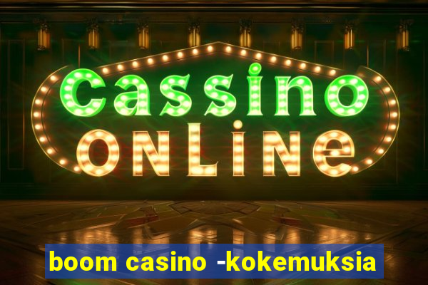 boom casino -kokemuksia