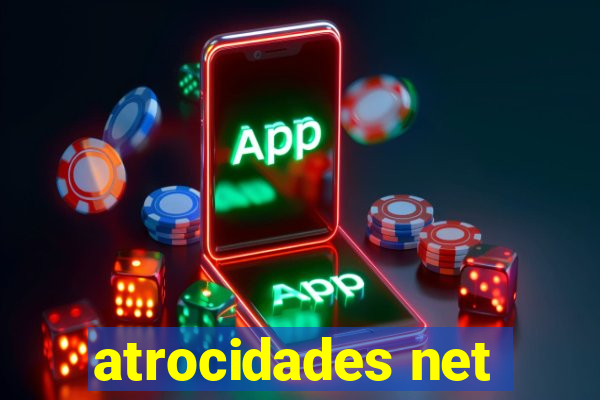 atrocidades net