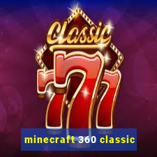 minecraft 360 classic