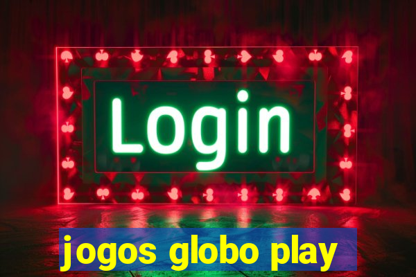 jogos globo play