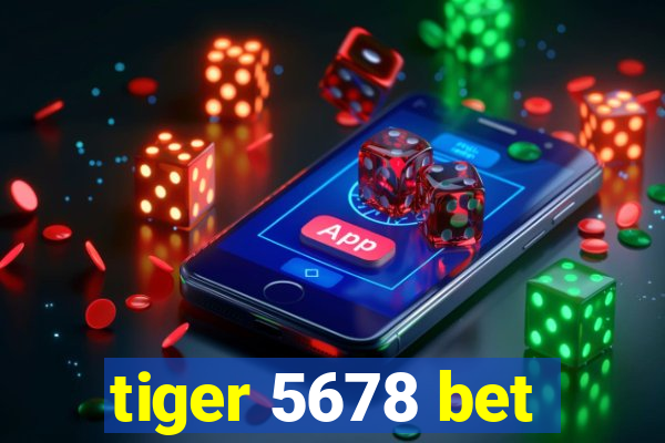 tiger 5678 bet