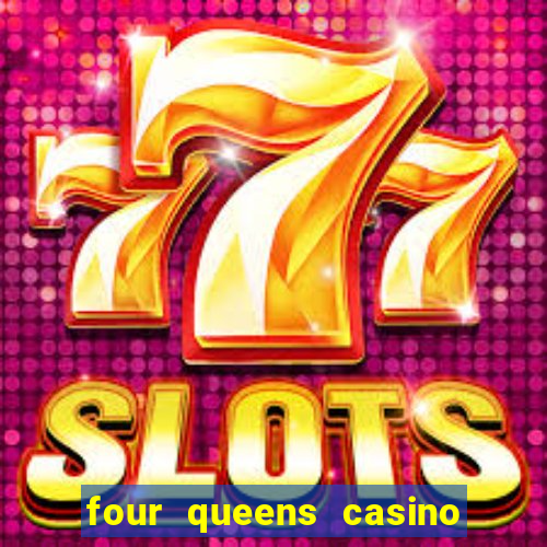 four queens casino las vegas nv