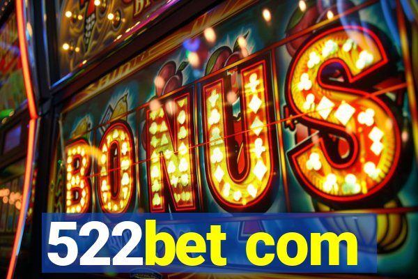 522bet com