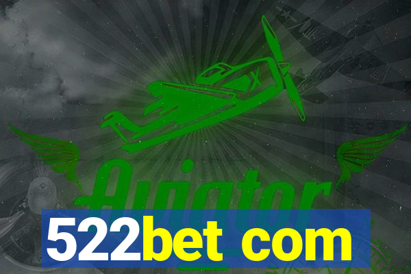 522bet com