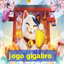 jogo gigabro