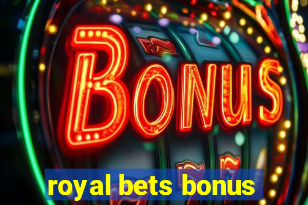 royal bets bonus