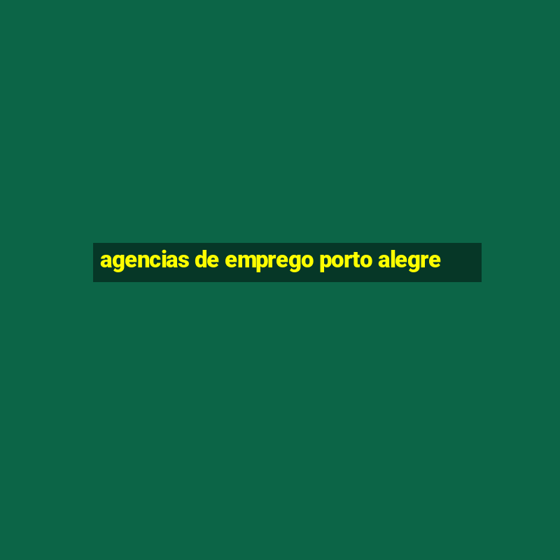 agencias de emprego porto alegre