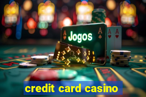 credit card casino