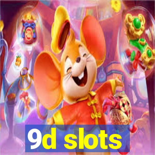 9d slots