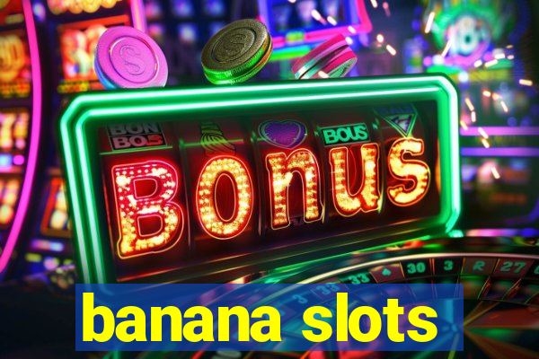 banana slots