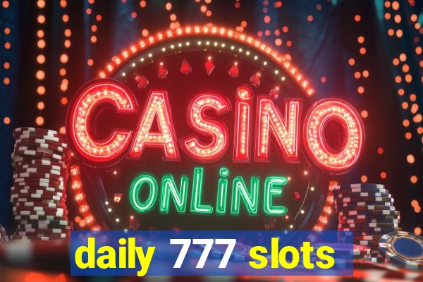 daily 777 slots