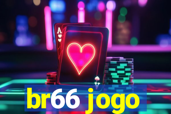 br66 jogo