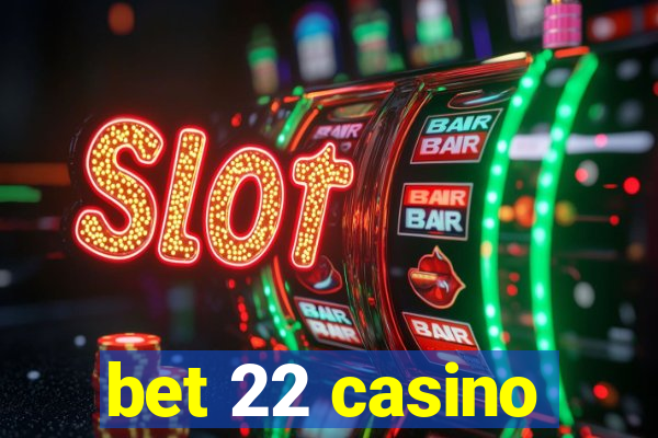 bet 22 casino