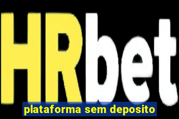 plataforma sem deposito