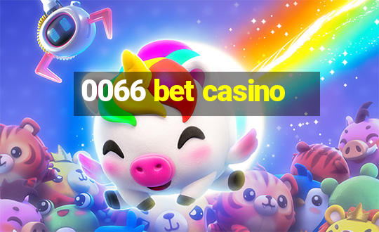 0066 bet casino