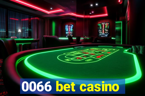 0066 bet casino