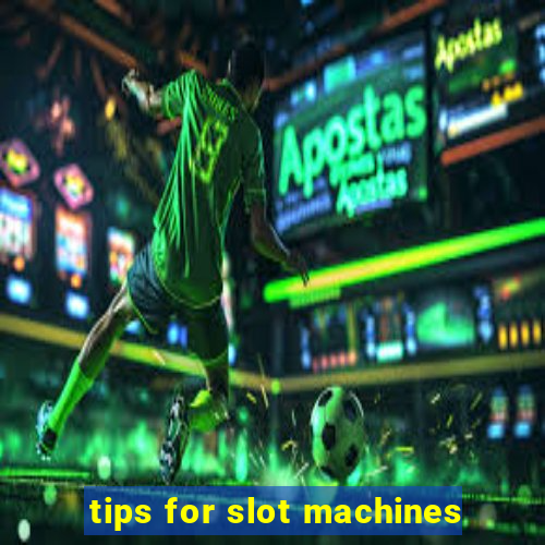 tips for slot machines