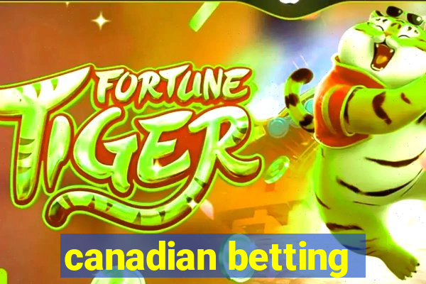 canadian betting