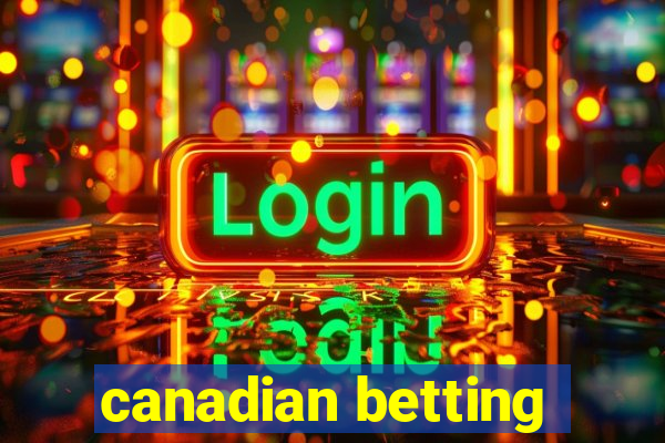 canadian betting