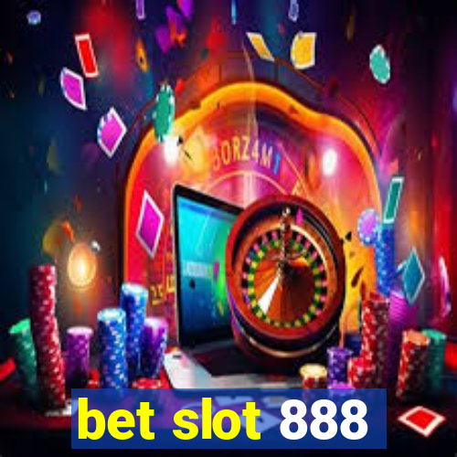 bet slot 888