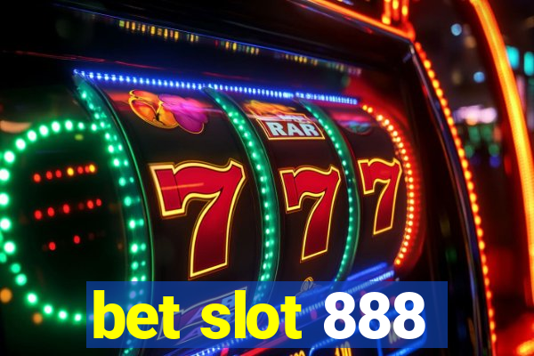 bet slot 888