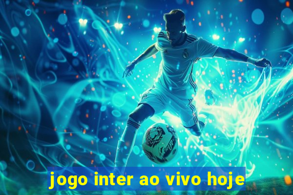 jogo inter ao vivo hoje