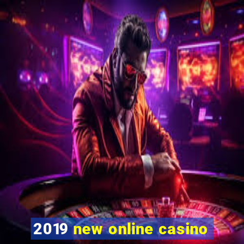 2019 new online casino