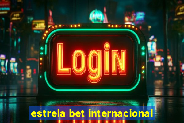 estrela bet internacional