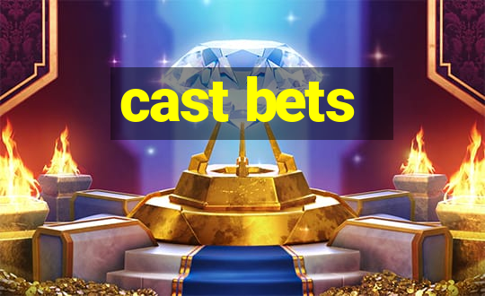 cast bets