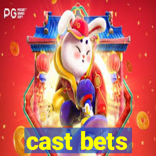 cast bets