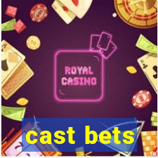 cast bets