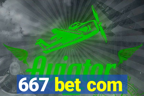 667 bet com