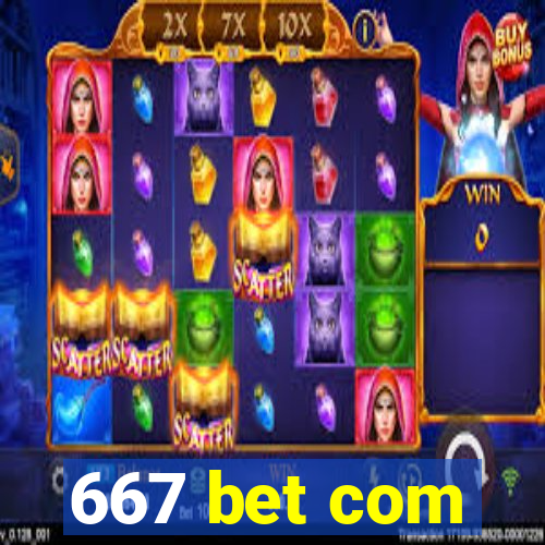 667 bet com