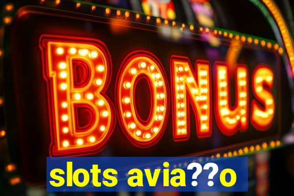 slots avia??o