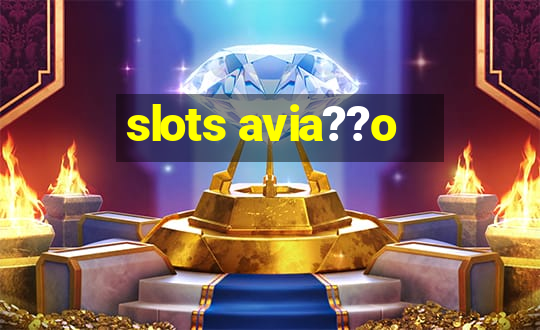 slots avia??o