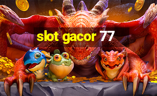 slot gacor 77