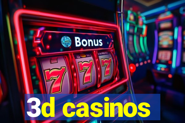 3d casinos