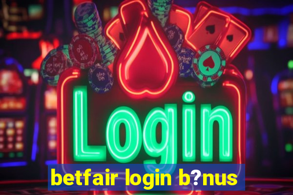 betfair login b?nus