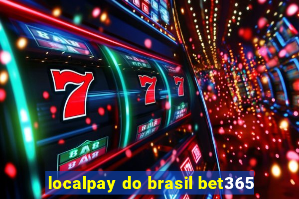 localpay do brasil bet365