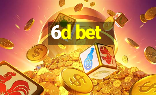 6d bet